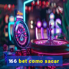 166 bet como sacar